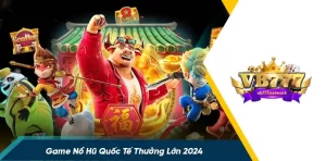 Thế nào gọi là game nổ hũ quốc tế?