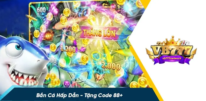 Tại sao game bắn cá đổi thưởng tặng code thu hút nhiều người chơi?