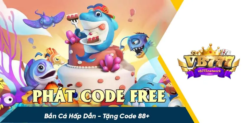 Game bắn cá đổi thưởng tặng code là gì?