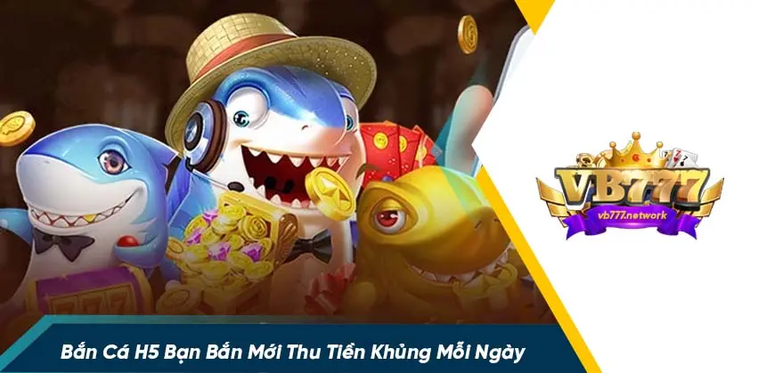 Tìm hiểu những ưu điểm nổi bật của game bắn cá h5 bạn bắn mới