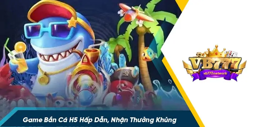 Tại sao bắn cá h5 online thu hút nhiều game thủ?