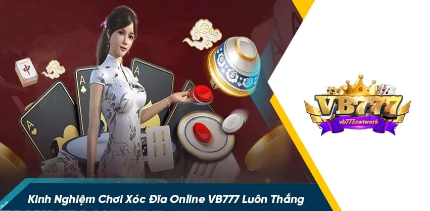 Cách tham gia xóc đĩa online tại vb777