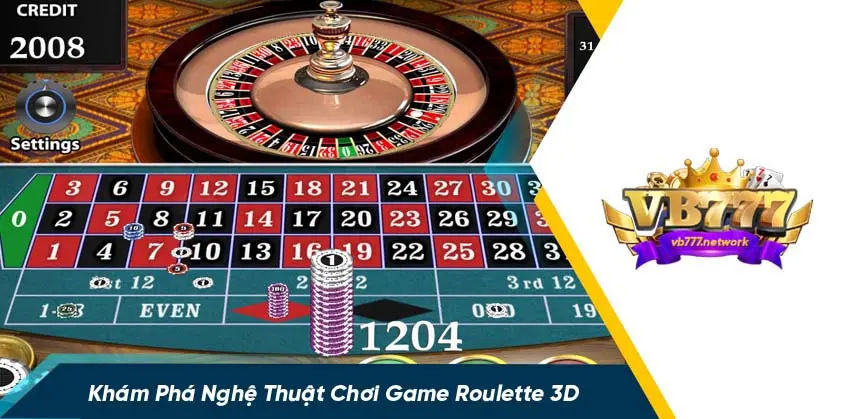 Kinh nghiệm chởi roulette 3d hiệu quả