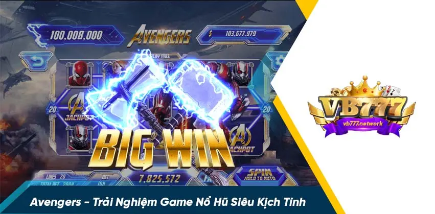 Chiến thuật chơi nổ hũ avengers vừa vui, vừa thắng lớn