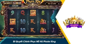 Game nổ hũ pirate king vb777 có gì nổi bật