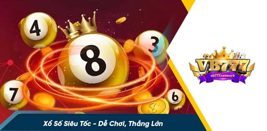 Luật chơi xổ số siêu tốc đơn giản, dễ hiểu