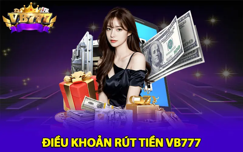 Điều khoản rút tiền VB777