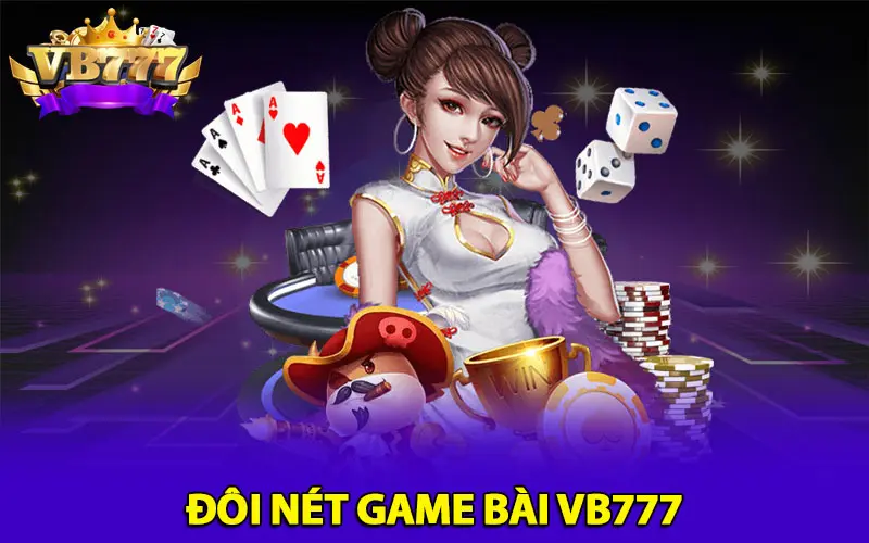 Tổng quan về game bài vb777