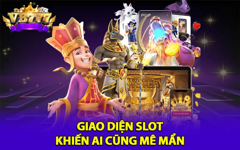 Giao diện slot khiến ai cũng mê mẩn 