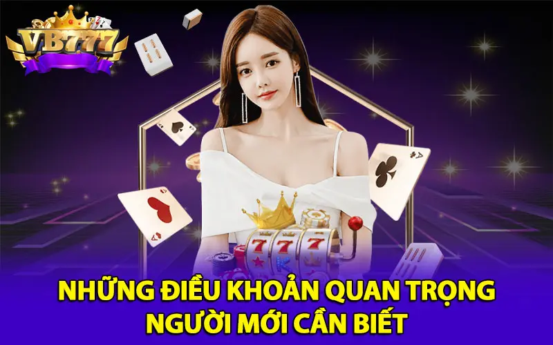 Những điều khoản quan trọng người mới cần biết