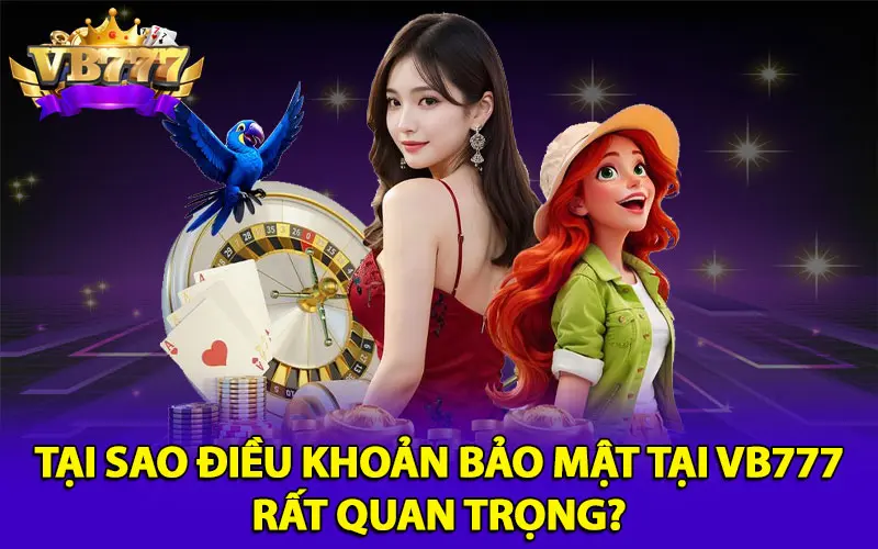 Tại sao điều khoản bảo mật tại VB777 rất quan trọng?