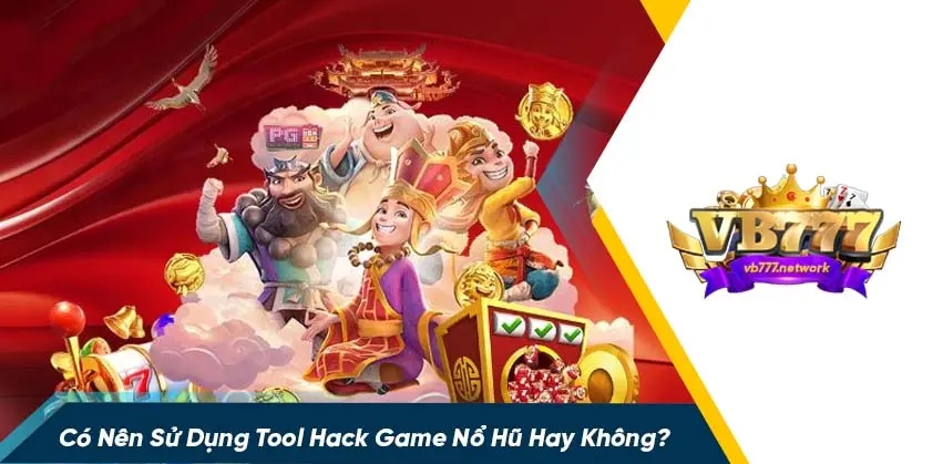 Giới thiệu tool hack game nổ hũ