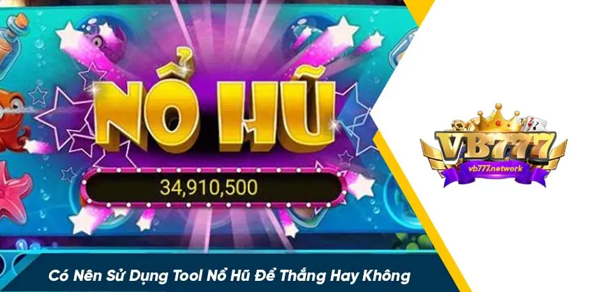 Tool nổ hũ là gì?